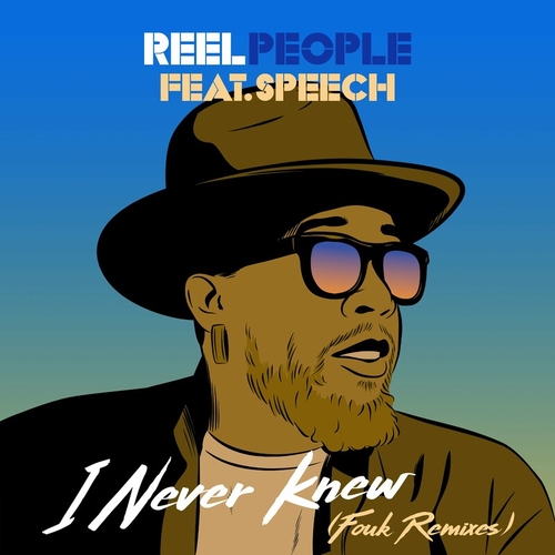 Reel People, Speech & Fouk - I Never Knew (Fouk Remixes) [RPM107DL]